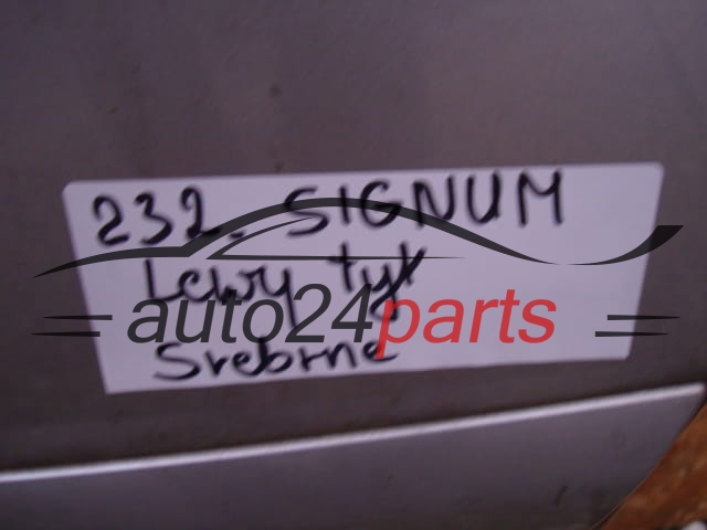 DRZWI LEWE TYLNE OPEL SIGNUM SREBRNE - 232